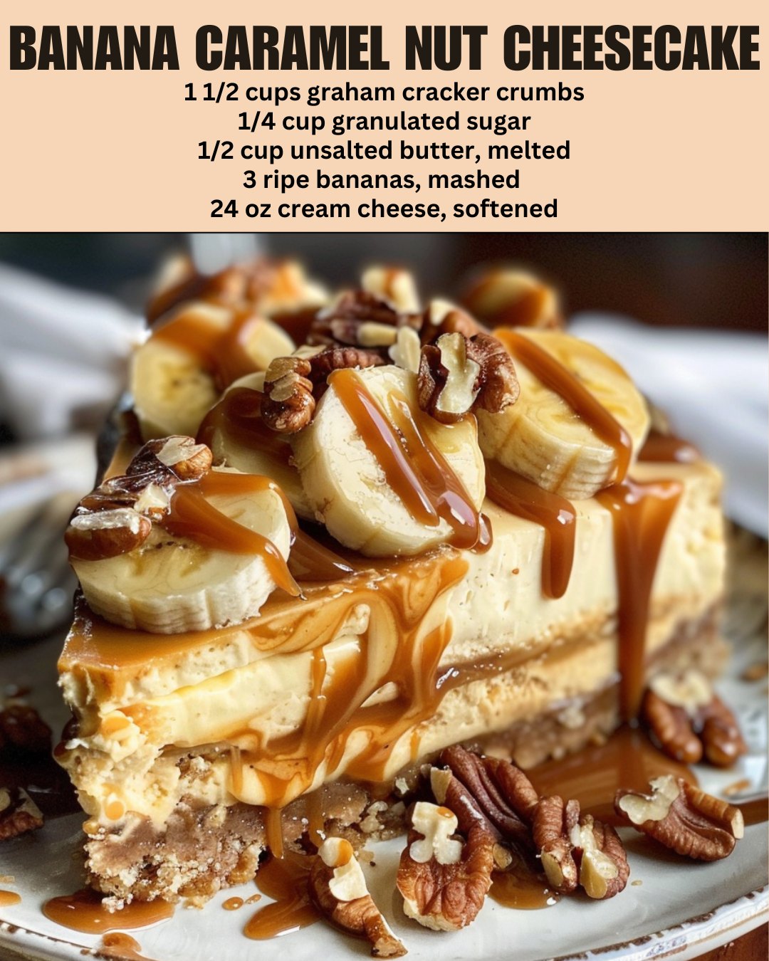 Banana Caramel Nut Cheesecake